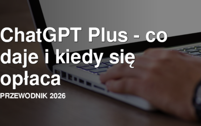 ChatGPT Plus - przewodnik po cenie, funkcjach i limitach planu